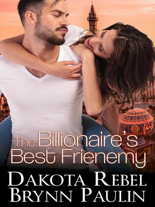 Title details for The Billionaire's Best Frienemy by Dakota Rebel - Available